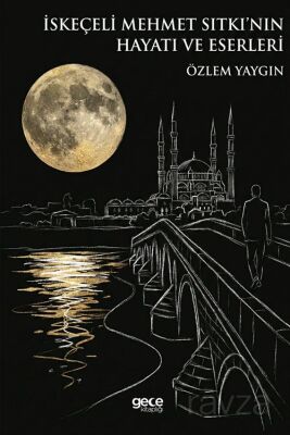 İskeçeli Mehmet Sıtkı'nın Hayatı ve Eserleri - 1