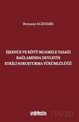 İşkence ve Kötü Muamele Yasağı Bağlamında Devletin Etkili Soruşturma Yükümlülüğü - 1