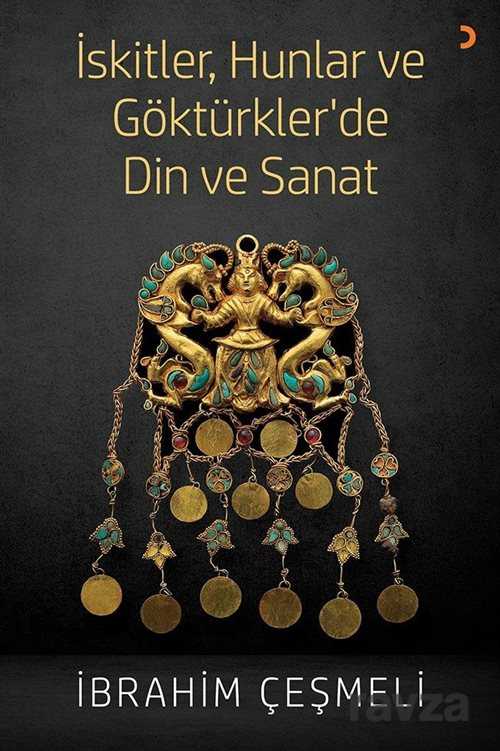İskitler, Hunlar ve Göktürkler 'de Din ve Sanat - Cinius Yayınları