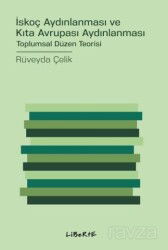 İskoç Aydınlanması ve Kıta Avrupası Aydınlanması / Toplumsal Düzen Teorisi - Liberte Yayınları
