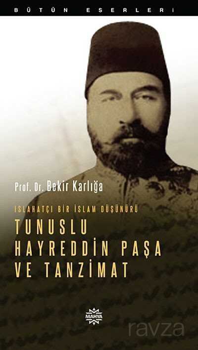 Islahatçı Bir İslam Düşünürü Tunuslu Hayreddin Paşa ve Tanzimat - 1