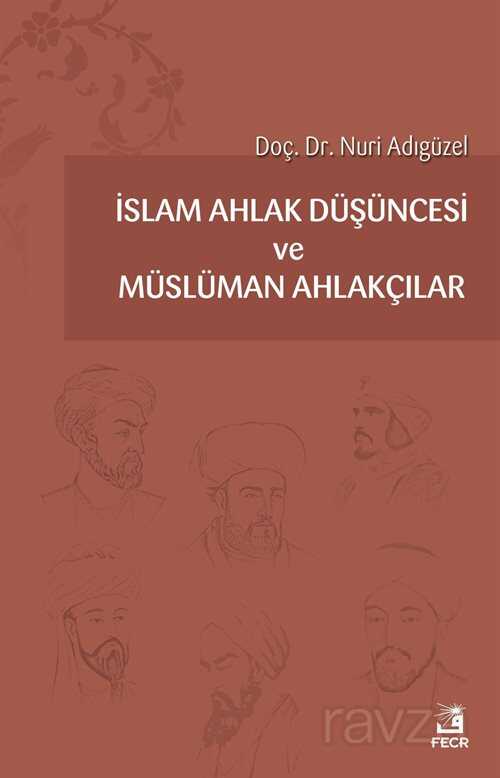 İslam Ahlak Düşüncesi ve Müslüman Ahlakçılar - Fecr Yayınevi