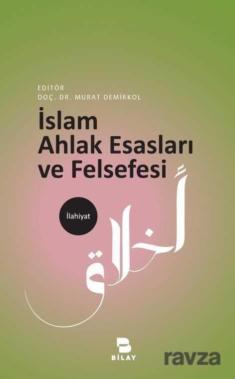 İslam Ahlak Esasları ve Felsefesi - 1