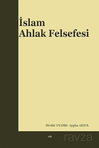 İslam Ahlak Felsefesi - Elis Yayınları