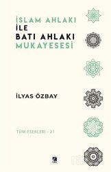 İslam Ahlakı ile Batı Ahlakı Mukayesesi - Çıra Yayınları