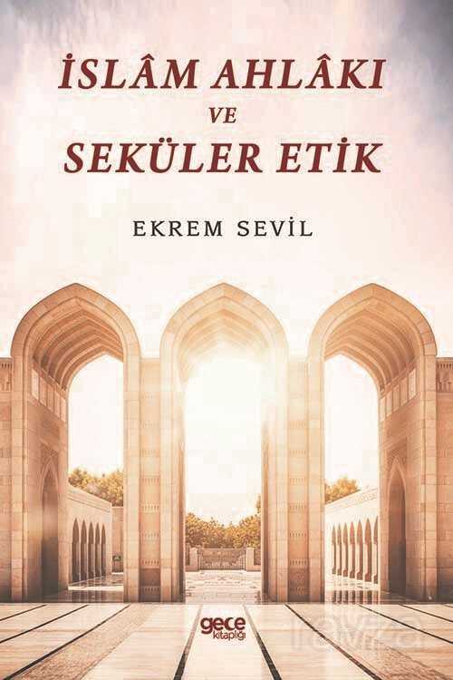 İslam Ahlakı ve Seküler Etik - Gece Kitaplığı