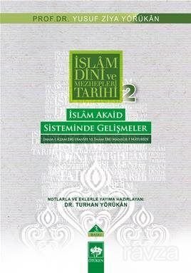 İslam Akaid Sisteminde Gelişmeler / İslam Dini ve Mezhepleri Tarihi 2 - 1