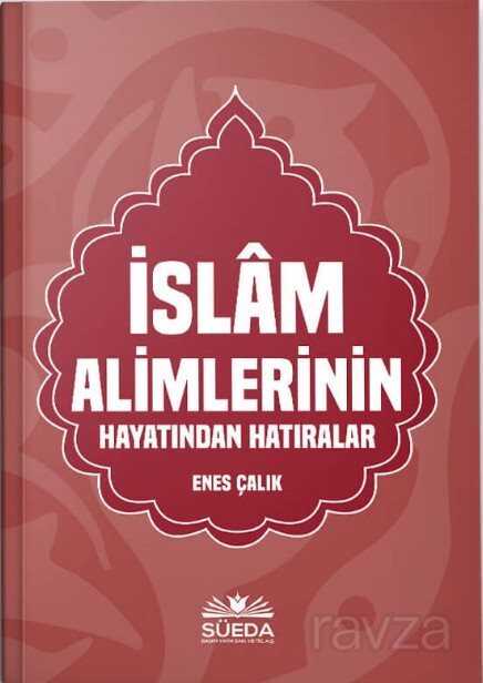 İslam Alimlerinin Hayatından Hatıralar - Süeda