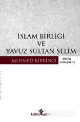 İslam Birliği Ve Yavuz Sultan Selim - Erzurum Kültür Eğitim Kitap ve Kırtasiye