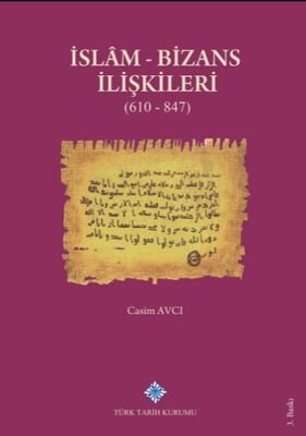 İslam - Bizans İlişkileri (610 - 847) - 1