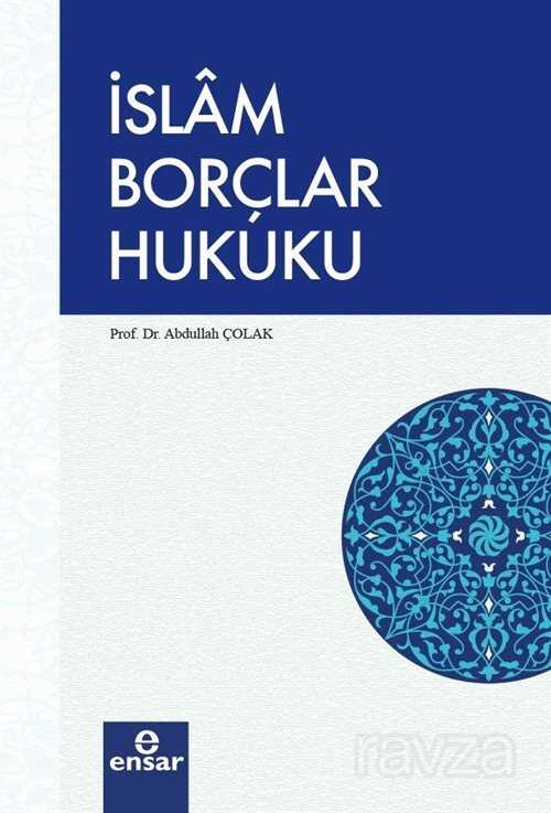 İslam Borçlar Hukuku - Ensar Neşriyat