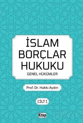 İslam Borçlar Hukuku Genel Hükümler Cilt 1 - 1