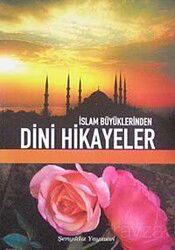İslam Büyüklerinden Dini Hikayeler - Şenyıldız Yayınevi