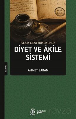 İslam Ceza Hukukunda / Diyet ve Akile Sistemi - 1