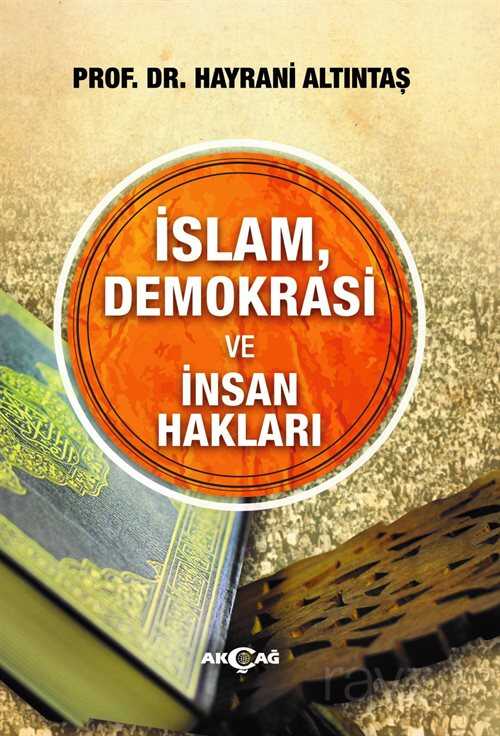 İslam, Demokrasi ve İnsan Hakları - Akçağ Yayınları