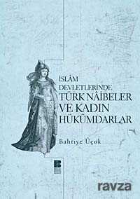 İslam Devletlerinde Türk Naibeler ve Kadın Hükümdarlar - Bilge Kültür Sanat