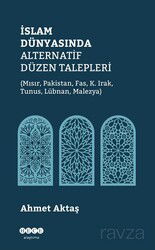 İslam Dünyasında Alternatif Düzen Talepleri (Mısır, Pakistan, Fas, K. Irak, Tunus, Lübnan, Malezya) - Hece Yayınları
