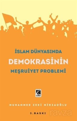 İslam Dünyasında Demokrasinin Meşruiyet Problemi - 1