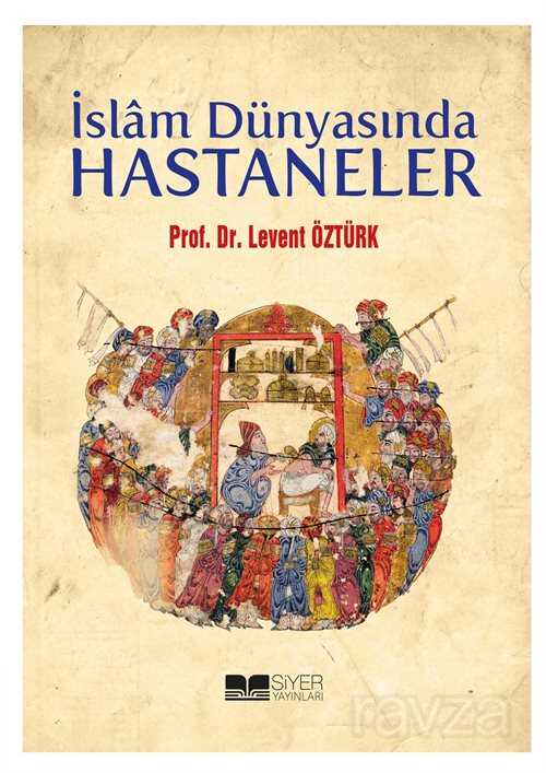 İslam Dünyasında Hastaneler - Siyer Yayınları
