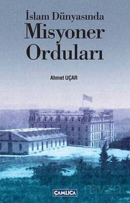 İslam Dünyasında Misyoner Orduları - 1