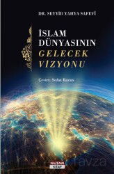 İslam Dünyasının Gelecek Vizyonu - Nazenin Kitap