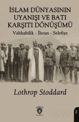 İslam Dünyasının Uyanışı ve Batı Karşıtı Dönüşümü Vahhabilik - İhvan - Selefiye - Dorlion Yayınevi