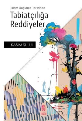 İslam Düşünce Tarihinde Tabiatçılığa Reddiyeler - 1