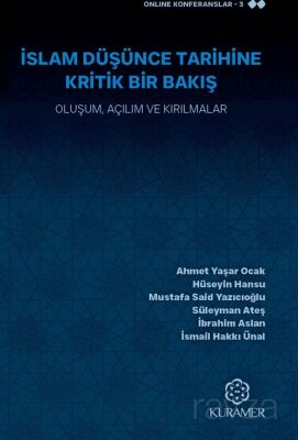 İslam Düşünce Tarihine Kritik Bir Bakış Oluşum, Açılım ve Kırılmalar - 1