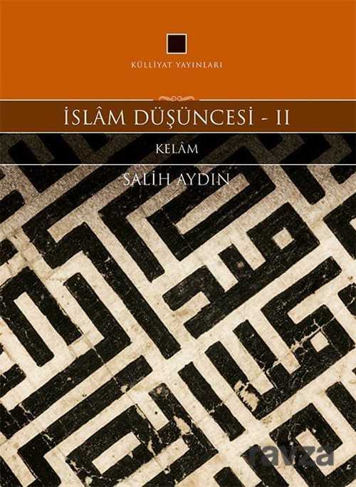 İslam Düşüncesi 2 / Kelam - Külliyat Yayınları