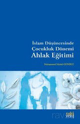İslam Düşüncesinde Çocukluk Dönemi Ahlak Eğitimi - Eskiyeni Yayınları