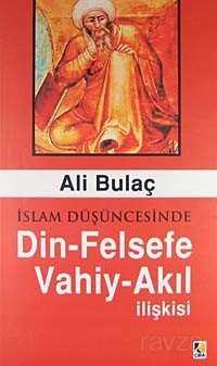 İslam Düşüncesinde Din-Felsefe Vahiy-Akıl İlişkisi - Çıra Yayınları