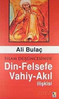İslam Düşüncesinde Din-Felsefe Vahiy-Akıl İlişkisi - 1