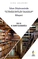 İslam Düşüncesinde İchitad-İhtilaf-Taassup Bileşeni - Çıra Akademi