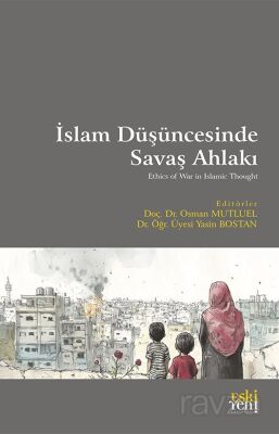 İslam Düşüncesinde Savaş Ahlakı - 1