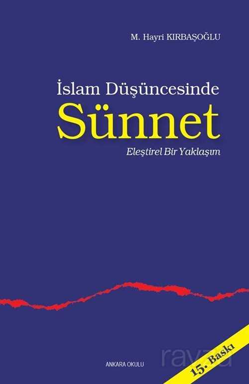 İslam Düşüncesinde Sünnet / Eleştirel Bir Yaklaşım - Ankara Okulu Yayınları