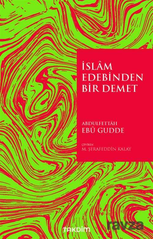 İslam Edebinden Bir Demet - Takdim