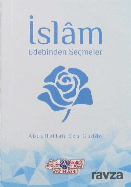 İslam Edebinden Seçmeler - Nebevi Hayat Yayınları