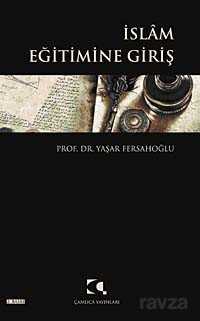 İslam Eğitimine Giriş - Çamlıca Yayınları
