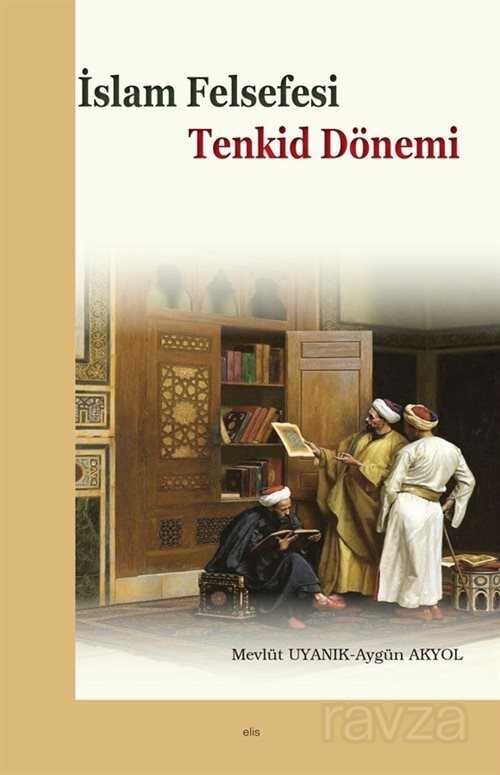 İslam Felsefesi Tenkid Dönemi - Elis Yayınları