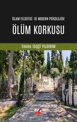 İslam Felsefesi ve Modern Psikolojide Ölüm Korkusu - Emin Yayınları (Bursa)