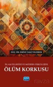 İslam Felsefesi ve Modern Psikolojide Ölüm Korkusu - 1