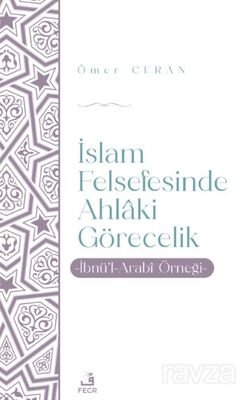 İslam Felsefesinde Ahlaki Görecelik - 1