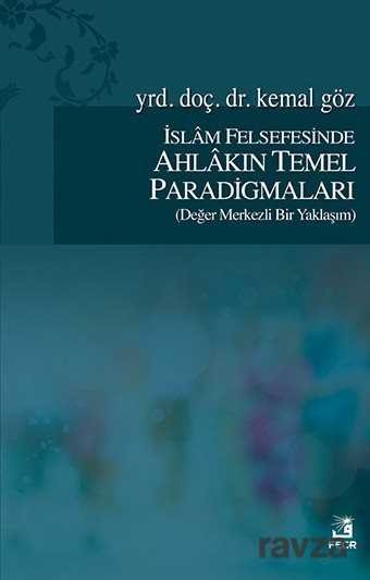 Islam Felsefesinde Ahlakin Temel Paradigmalari (Deger Merkezli Bir Yaklasim) - 1