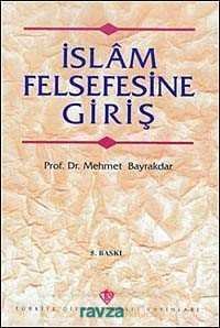 Islam Felsefesine Giris / Prof. Dr. Mehmet Bayraktar - 3