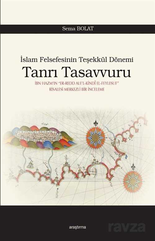 İslam Felsefesinin Teşekkül Dönemi Tanrı Tasavvuru - Araştırma Yayınları (Ankara)