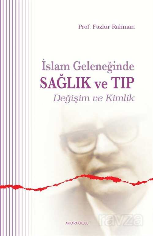 İslam Geleneğinde Sağlık ve Tıp - Ankara Okulu Yayınları