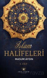 İslam Halifeleri (Cilt 1) - Akıl Fikir Yayınları