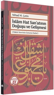 İslam Hat San'atının Doğuşu ve Gelişmesi (Yakût Devrinin Sonuna Kadar) - 1