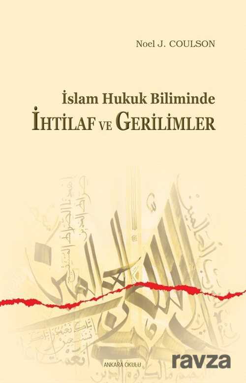 İslam Hukuk Biliminde İhtilaf ve Gerilimler - Ankara Okulu Yayınları