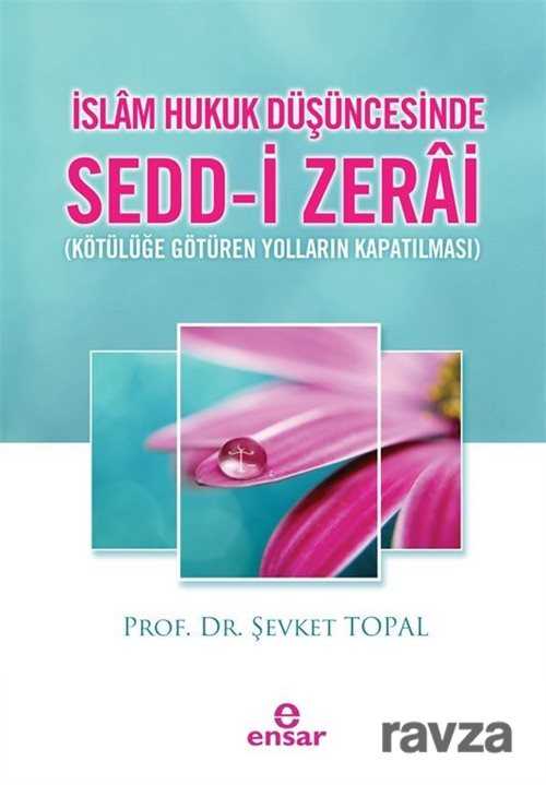 İslam Hukuk Düşüncesinde Sedd-i Zerai - Ensar Neşriyat